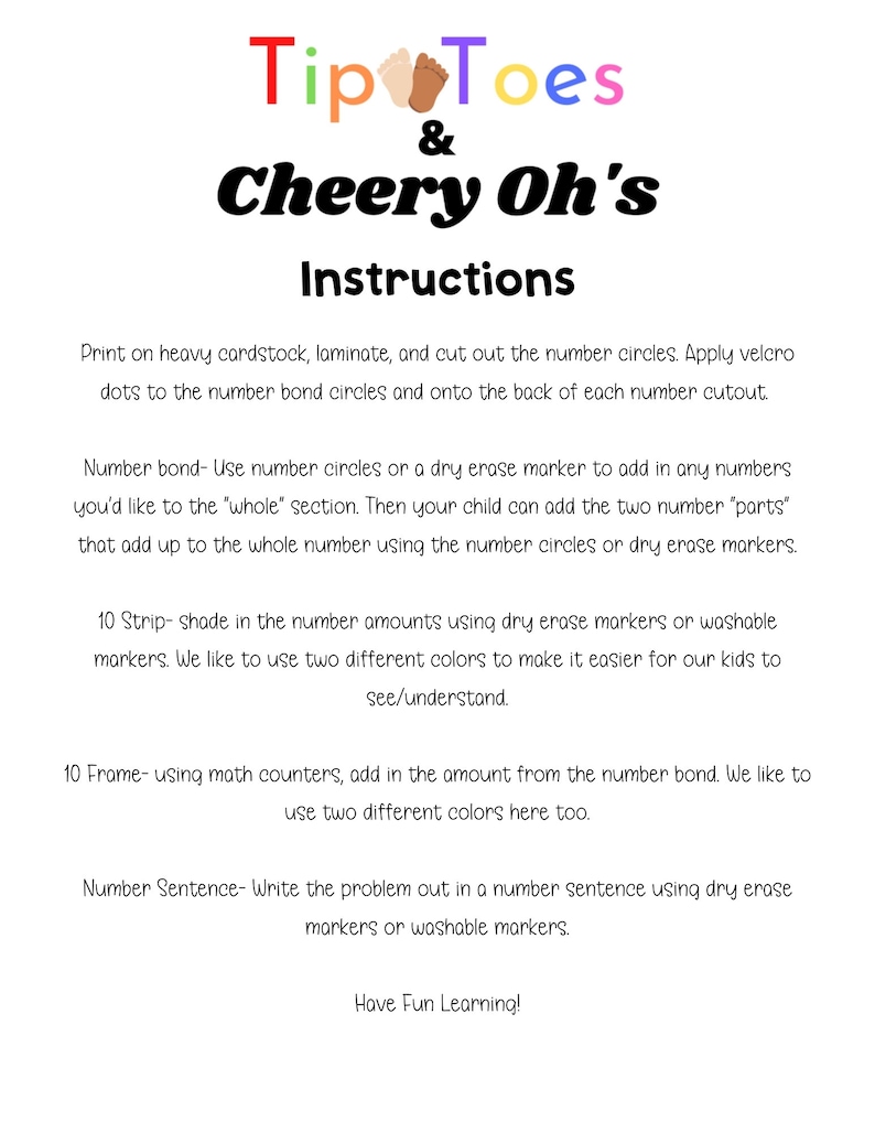 May include: Instructions for a math learning activity called "Tip Toes & Cheery Oh's". The instructions explain how to use number circles, dry erase markers, and math counters to teach number bonds.