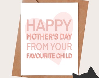 Mother's Day Card - Birthday Card for mom - FAVOURITE CHILD - Birthday Card for Mom - Mothers gift for mom - CUSTOMIZABLE