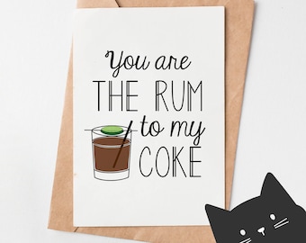 Rum to my coke - Funny birthday card for him / for her -  Anniversary Card - Valentine's Day Card - Valentine's Day Gift