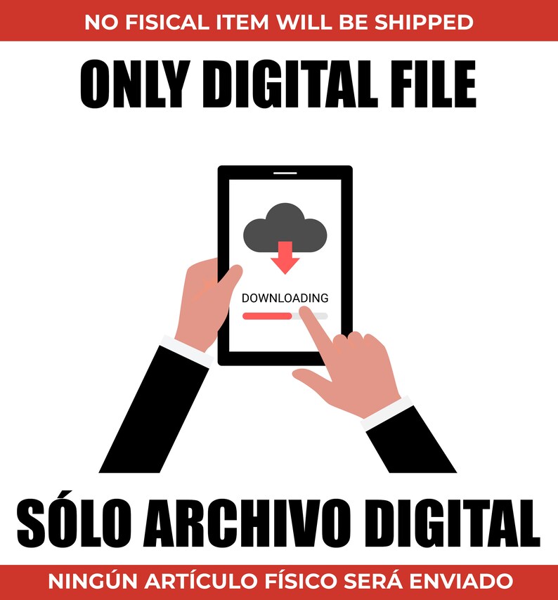 May include: A digital illustration shows a tablet displaying a cloud icon with a downward arrow and the word "DOWNLOADING". The text "ONLY DIGITAL FILE" is above the tablet. The image also includes the text "NO FISICAL ITEM WILL BE SHIPPED".