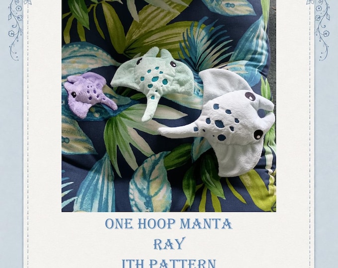 ITH MANTARAY Embroidery File - 4 Different Sizes - 1 Hoop Manta Ray, Stingray, fish in the hoop