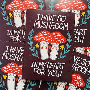 I have so Mushroom in My Heart, printed valentine card