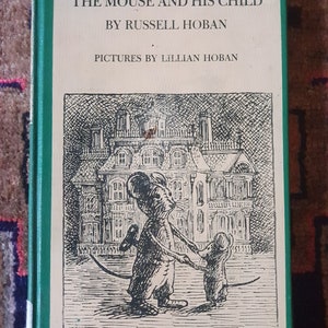 The Mouse And His Child Russell Hoban 1st Edition Harper & Row 1967 Illustrations by Lillian Hoban Hardback