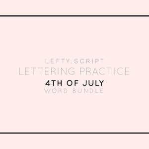 Könnte beinhalten: Ein digitales Schreibübungsblatt mit dem Text "LEFTY.SCRIPT LETTERING PRACTICE 4TH OF JULY WORD BUNDLE" in einem schwarzen Rahmen auf hellrosa Hintergrund. Der Text ist in einem handschriftlichen Stil gehalten.