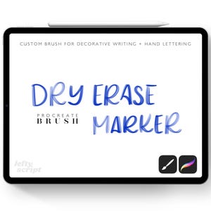 May include: A digital illustration of a tablet screen displaying a Procreate brush called "Dry Erase Marker". The brush is a blue gradient colour and the text is in a handwritten font. The text "CUSTOM BRUSH FOR DECORATIVE WRITING + HAND LETTERING" is at the top of the screen.