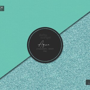 May include: A teal blue watercolor paper texture and a teal blue glitter paper texture. The textures are separated by a diagonal line. A black circle with white text reads "lefty script Aqua 2772x2048PX - 300DPI PNG".