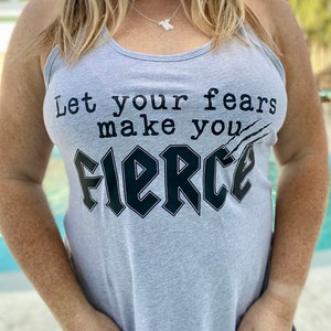 Let Your Fears Make You Fierce | Ladies Racerback Tank Top