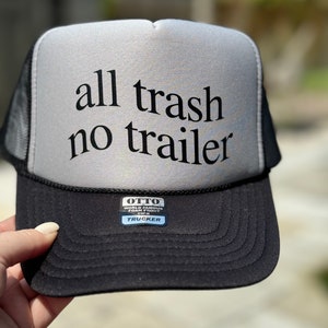 All Trash No Trailer | Trucker Hat |  Redneck Hat | Funny trucker hat