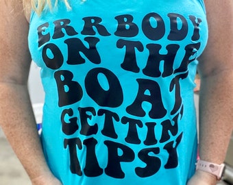 Errbody On The Boat Gettin Tipsy | Ladies Racerback Tank Top | Drinking Shirt | Boating tank top