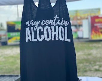 May Contain Alcohol | Ladies Racerback Tank Top | Drinking Shirt