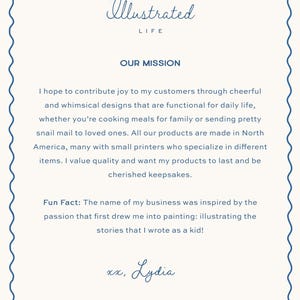 May include: A rectangular card with a scalloped blue border on a cream background. The text reads: The Illustrated Life, OUR MISSION, I hope to contribute joy to my customers through cheerful and whimsical designs, Fun Fact, and xx, Lydia.