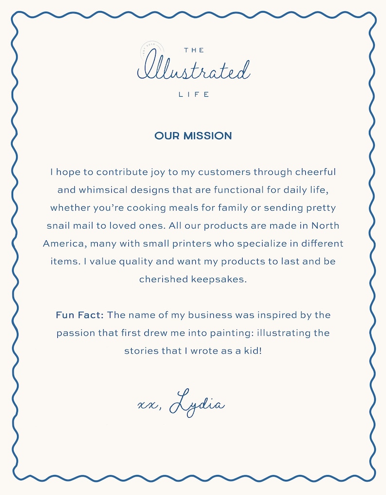 May include: A rectangular card with a scalloped blue border on a cream background. The text reads: The Illustrated Life, Our Mission, I hope to contribute joy to my customers through cheerful and whimsical designs, Fun Fact, and xx, Lydia.