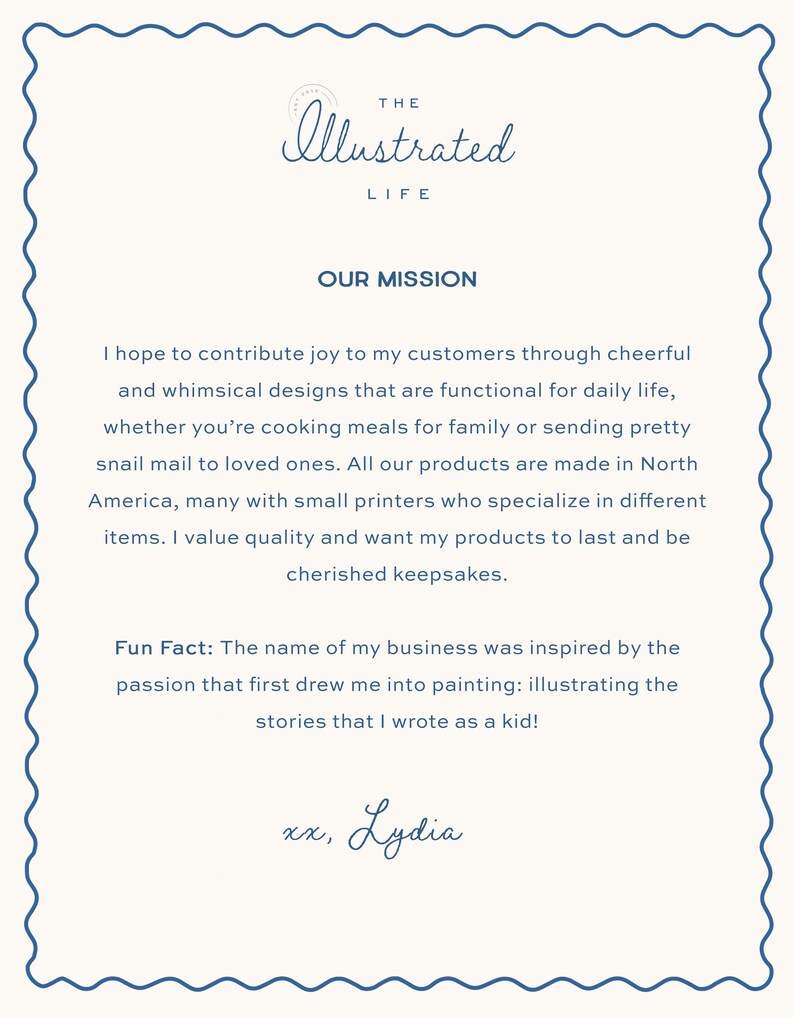 May include: A rectangular card with a scalloped blue border on a cream background. The text reads: The Illustrated Life, OUR MISSION, I hope to contribute joy to my customers through cheerful and whimsical designs, Fun Fact, and xx, Lydia.