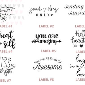 May include: Nine printable labels with different positive messages, such as "Thinking about you", "Good vibes only", "Sending you sunshine", "Treat yo self", "You are amazing", "Hello beautiful", "Miss your face", "You are all kinds of awesome", and "Hug in a box".