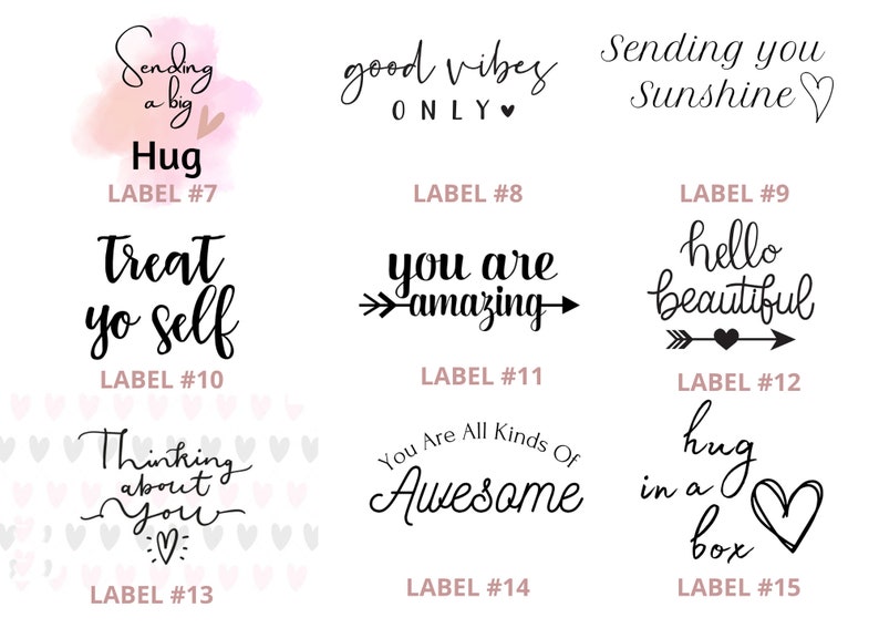 May include: Twelve different printable labels with positive messages, such as "Sending a big hug", "good vibes only", "Treat yo self", "You are amazing", "Hello beautiful", "Thinking about you", "You are all kinds of awesome", and "Hug in a box".