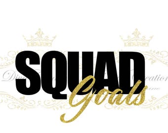 Instant download Squad goals SVG, JPEG