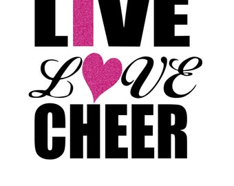 Live,Love,Cheer design, cheer shirt Idea *Instant download only* Digital download Jpeg, pdf, SVG