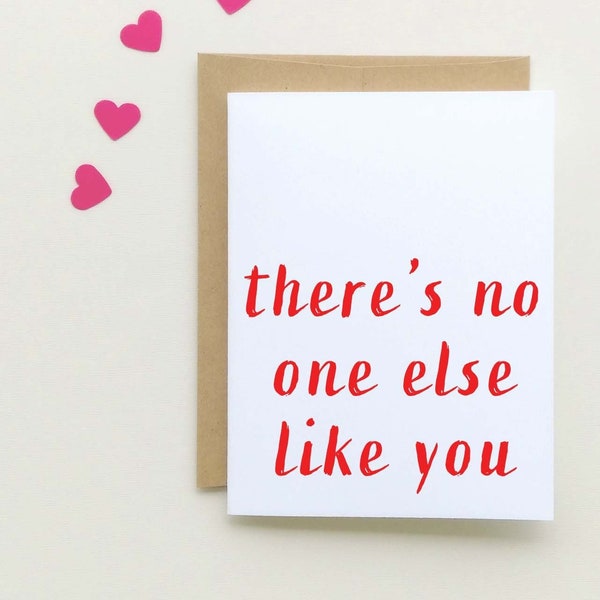 There's no one else like you, You're amazing Card, You're special, One of a kind, Card for boyfriend or Husband, Wife or girlfriend
