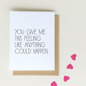Tu me donnes ce sentiment que tout pourrait arriver, carte de relation, carte de sentiments