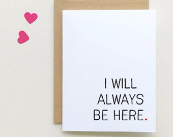 Sympathy Card | I Will Always Be Here | Sad Card|  {SKU: FC127}