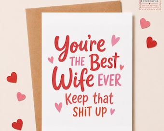 Best Wife Ever, Birthday Card wife, Keep That Shit Up, Anniversary Card for Best wife