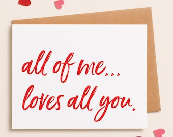 Valentine Card Valentines Day Card "All of me loves all of you" Girlfriend Card Boyfriend Card Anniversary Card Love Romantic Quote Card