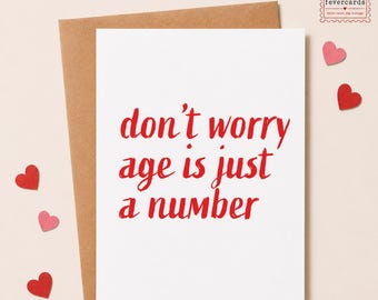 Funny Birthday Card, Age is Just a Number Greeting Card