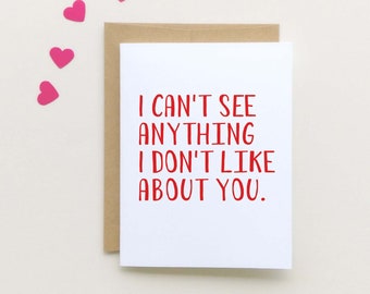 I can't see anything that I don't like about you | Romantic Valentine Card | Valentine's Day Cards