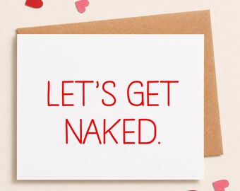 Sexy Love Card, Let's Get Naked, Naughty Valentine, Valentines Day Card, Anniversary Card