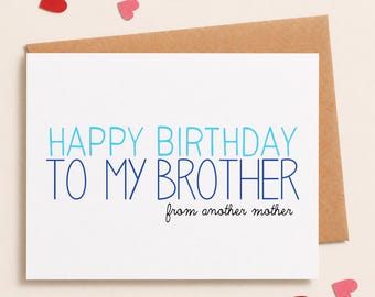 Funny Birthday Card | Brother Birthday Card | Happy Birthday Brother From Another Mother | Funny Cards |  Birthday Card Bro {SKU: FC142}