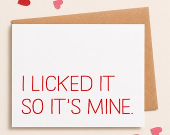 Naughty Anniversary Card, I Licked It So It's Mine