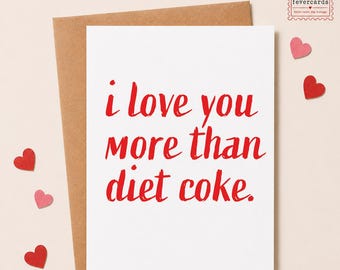 I Love You More Than Diet Coke Card
