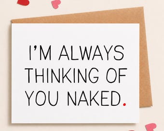 Always thinking of you naked, Sexy Love Card, Naughty Valentine, Valentines Day Card, Anniversary Card, Naked Card