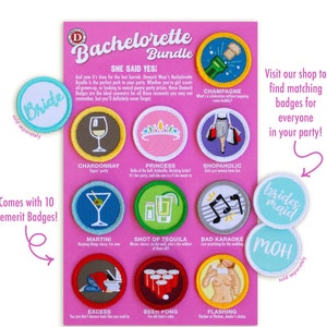 May include: A set of 10 bachelorette party themed iron-on patches. The patches are round and feature various designs, including a bride, champagne bottle, martini glass, shot of tequila, bad karaoke, beer pong, flashing, excess, princess, and shopaholic. The patches are on a pink background with the text "Bachelorette Bundle" and "She Said Yes!" at the top. The text "Comes with 10 Demerit Badges!" is at the bottom left of the image.