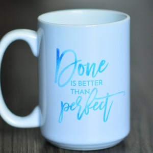 Done Is Better Than Perfect Mug // Self Compassion Mug // Mindfulness Mug // Self Care // Perfectionist Gift image 1