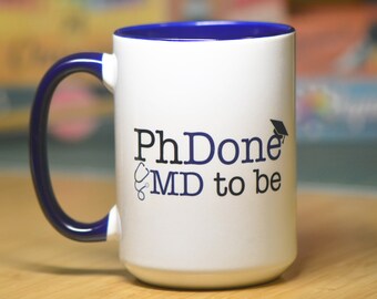 MD PhD Student Mug // PhDone // Academic Humor Mug //  Grad Student Gift // Dissertation Gift // Graduation Gift // Custom Graduation Mug