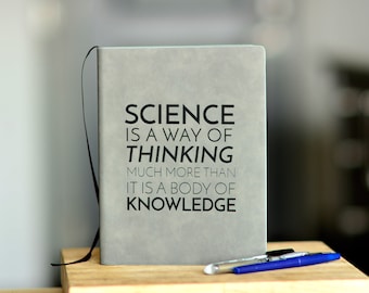 Carl Sagan Quote Notebook / Engraved Notebooks / Science is a Way of Thinking  /Science Teacher / Graduate Student Gift / Professor Gift /