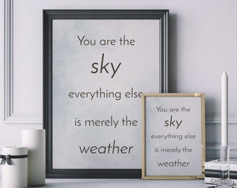 Mindfulness Print / You Are the Sky Everything Else is Merely the Weather / Therapy Sign / Office Decor / Acceptance Decor / Psychology