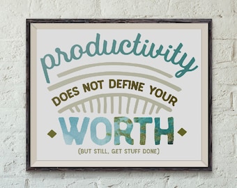 Productivity Does Not Define Your Worth // Physical Print // Office Print // Professor Sign // Writer Print // Academic Gift