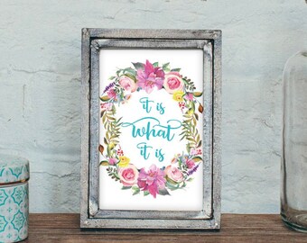 Physical Print // It Is What It Is // Mindfulness Print // Radical Acceptance // Self Compassion // Buddhism Print // DBT // Mental Health