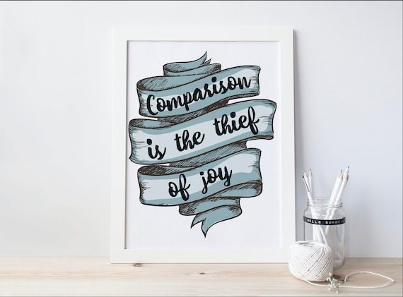 Comparison is the Thief of Joy Print // Self Compassion // Mindfulness //  Gifts for Her // Mental Health Awareness Print // Therapist Decor