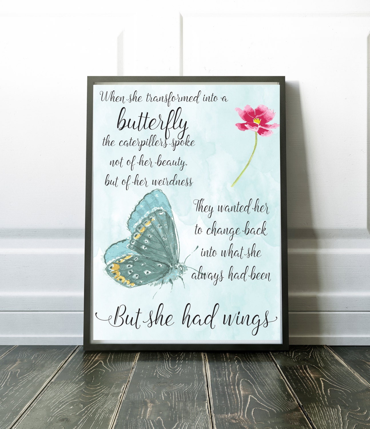When she transformed into a butterfly...Quote by Dean Jackson