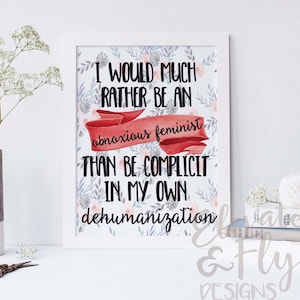 I would much rather be an ‘obnoxious feminist’ than be complicit in my own dehumanization // Kathleen Hanna Digital Print // Feminist Art