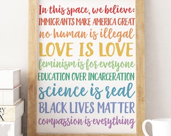 Physical Print // In This Space, We Believe // Love is Love // Black Lives Matter // Rainbow // Immigrants Make America // ITS01
