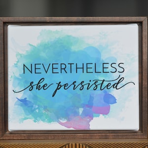 Framed Canvas Print // Nevertheless She Persisted // Feminist Print // Encouragement Print // Motivational Poster // Office Decor // NSP01
