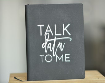 Talk Data to Me Hardcover Notebook / Engraved Notebooks / Academic Humor / Gift for Graduate Student / Statistics Humor /Funny Notebook