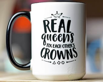 Real Queens Fix Each Other's Crowns // Encouragement Mug // Uplifting Mug // Feminist Mug // Gift for Feminist