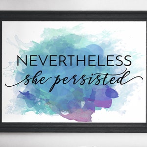 Physical Print // Nevertheless She Persisted // Feminist Print // Encouragement Print // Motivational Poster // Office Decor // NSP01 image 1