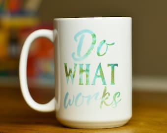 Tun, was funktioniert / / Gesicht Ihre Ängste / / Ermutigung Becher / / Geschenk für Freund / / DBT Geschenk / / psychische Gesundheit Geschenk / / tun, was wirksam