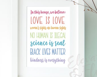 Physical Print // In This House, We Believe // Love is Love // Black Lives Matter // Rainbow // Kindness is Everything // ITH09